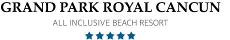 Grand Park Royal Cancun Caribe - Luxury All-Inclusive Resort